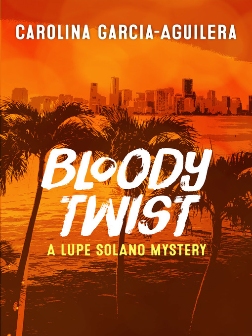 Title details for Bloody Twist by Carolina Garcia-Aguilera - Available